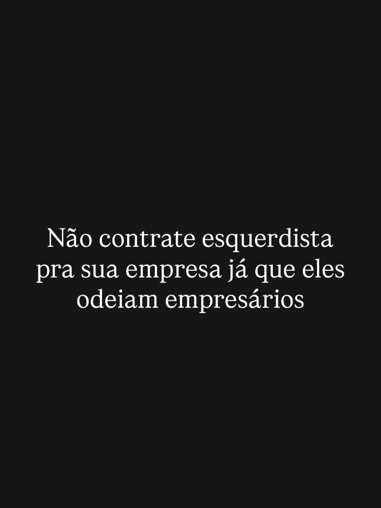 Cartão de texto publicado por Leo Souza no Instagram com a frase sobre não contratar esquerdistas
