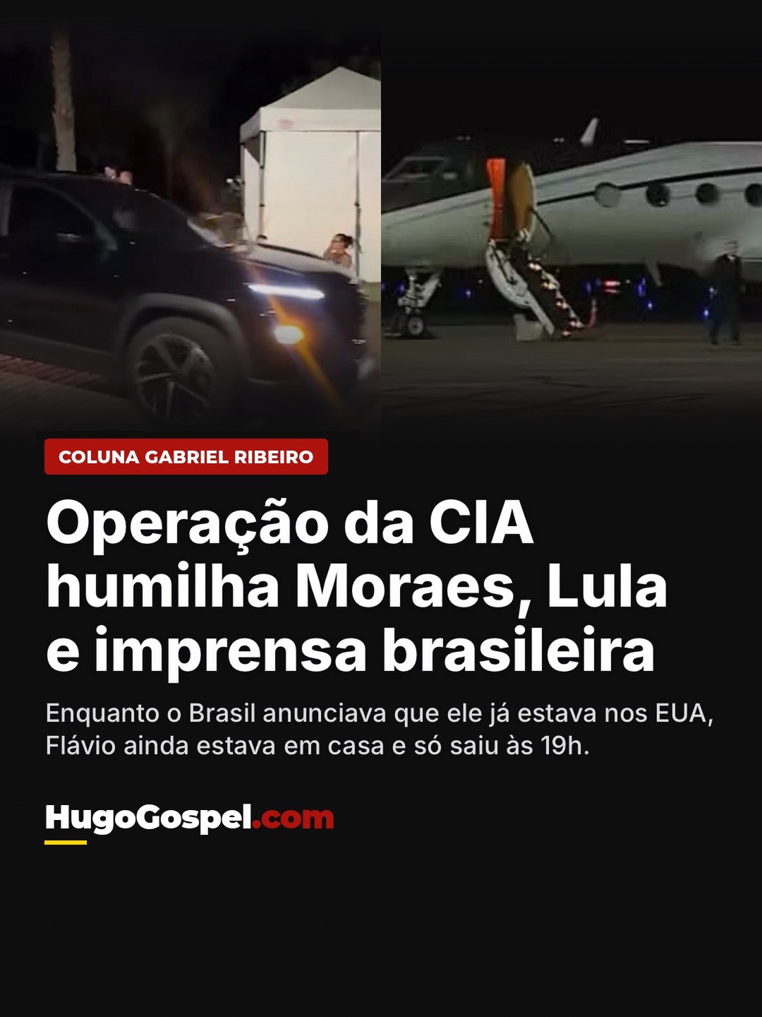 Arte da coluna de Gabriel Ribeiro sobre a fuga de Flávio Bolsonaro, com a manchete Operação da CIA humilha Moraes, Lula e imprensa brasileira